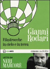 Filastrocche in cielo e in terra letto da Neri Marcorè. Audiolibro. CD Audio formato MP3 - Librerie.coop