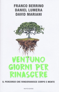 Ventuno giorni per rinascere. Il percorso che ringiovanisce corpo e mente - Librerie.coop