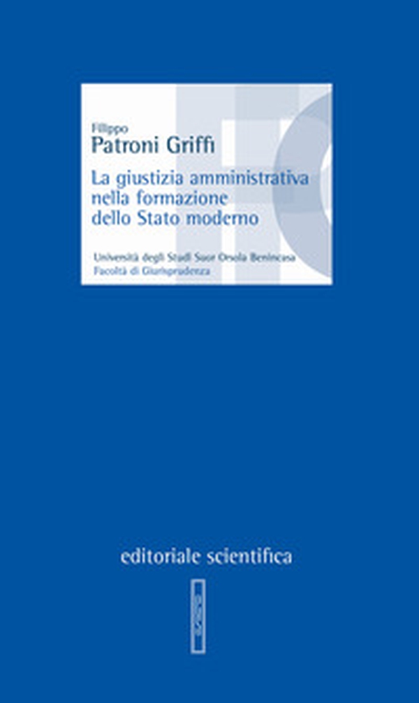 La giustizia amministrativa nella formazione dello Stato moderno - Librerie.coop La giustizia amministrativa nella formazione dello Stato moderno - Librerie.coop