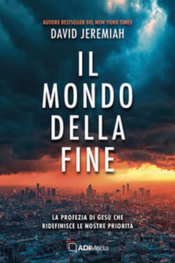 Il mondo della fine. La profezia di Gesù che ridefinisce le nostre priorità - Librerie.coop Il mondo della fine. La profezia di Gesù che ridefinisce le nostre priorità - Librerie.coop