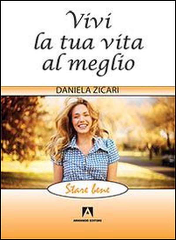 Vivi la tua vita al meglio - Librerie.coop Vivi la tua vita al meglio - Librerie.coop