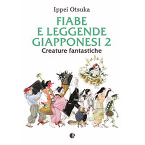 Fiabe e leggende giapponesi - Vol. 2 - Librerie.coop Fiabe e leggende giapponesi - Vol. 2 - Librerie.coop