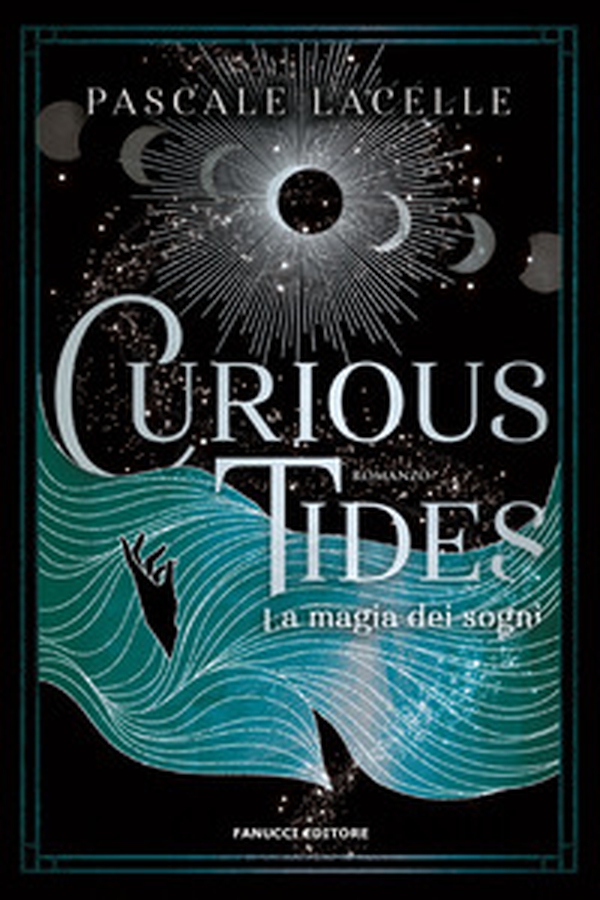 Curious tides. La magia dei sogni - Librerie.coop Curious tides. La magia dei sogni - Librerie.coop