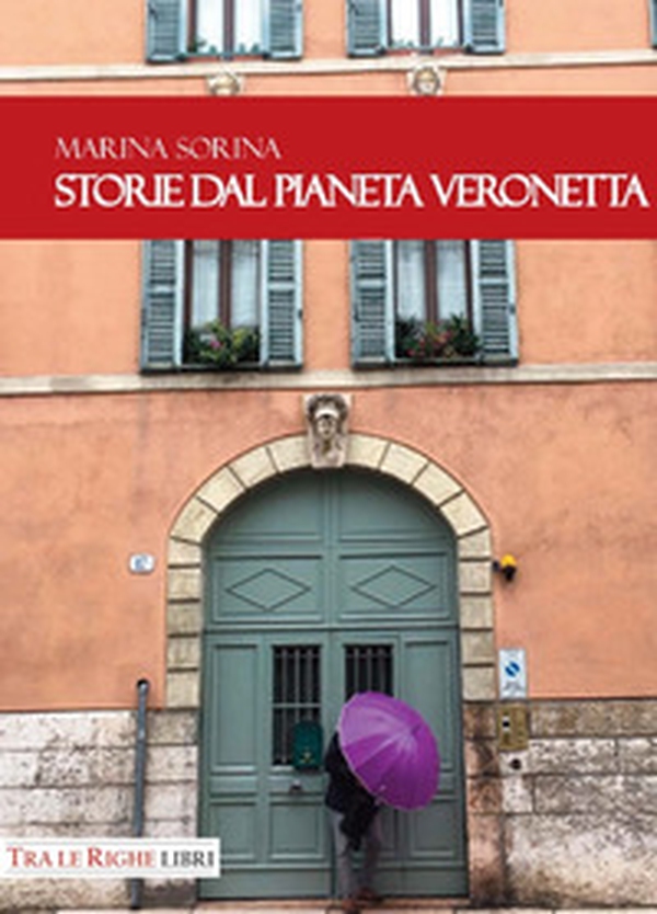 Storie dal pianeta Veronetta - Librerie.coop Storie dal pianeta Veronetta - Librerie.coop