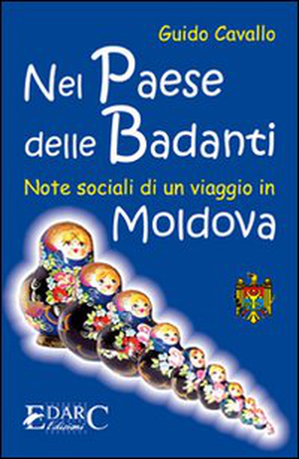 Nel paese delle badanti. Note sociali di un viaggio in Moldova - Librerie.coop Nel paese delle badanti. Note sociali di un viaggio in Moldova - Librerie.coop