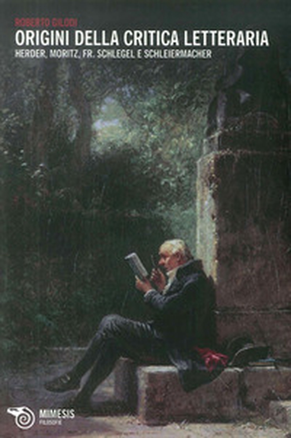 Origini della critica letteraria. Herder, Moritz, Fr. Schlegel e Schleiermacher - Librerie.coop Origini della critica letteraria. Herder, Moritz, Fr. Schlegel e Schleiermacher - Librerie.coop