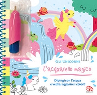 Gli unicorni. L'acquarello magico - Librerie.coop