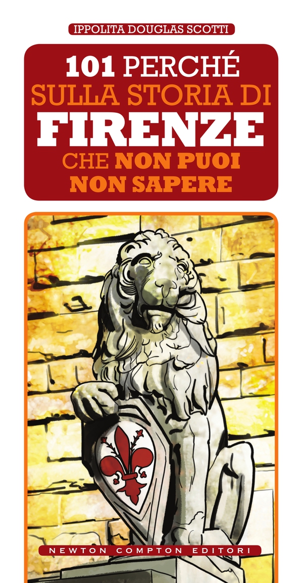 101 perché sulla storia di Firenze che non puoi non sapere - Librerie.coop 101 perché sulla storia di Firenze che non puoi non sapere - Librerie.coop