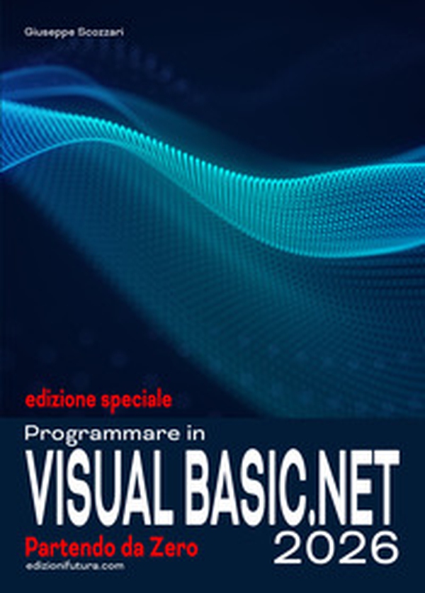 Programmare in visual basic.net 2026. Partendo da zero - Librerie.coop