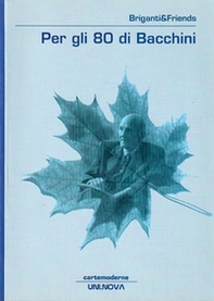 Per gli 80 di Bacchini. Omaggio a Pier Luigi Bacchini che compie ottant'anni - Librerie.coop Per gli 80 di Bacchini. Omaggio a Pier Luigi Bacchini che compie ottant'anni - Librerie.coop
