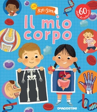 Il mio corpo. Il mio nuovo alza e scopri - Librerie.coop