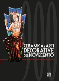 Ceramica e arti decorative del Novecento. Ediz. italiana e inglese - Librerie.coop