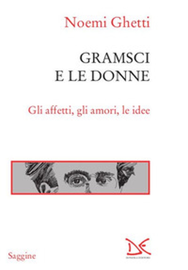 Gramsci e le donne. Gli affetti, gli amori, le idee - Librerie.coop Gramsci e le donne. Gli affetti, gli amori, le idee - Librerie.coop