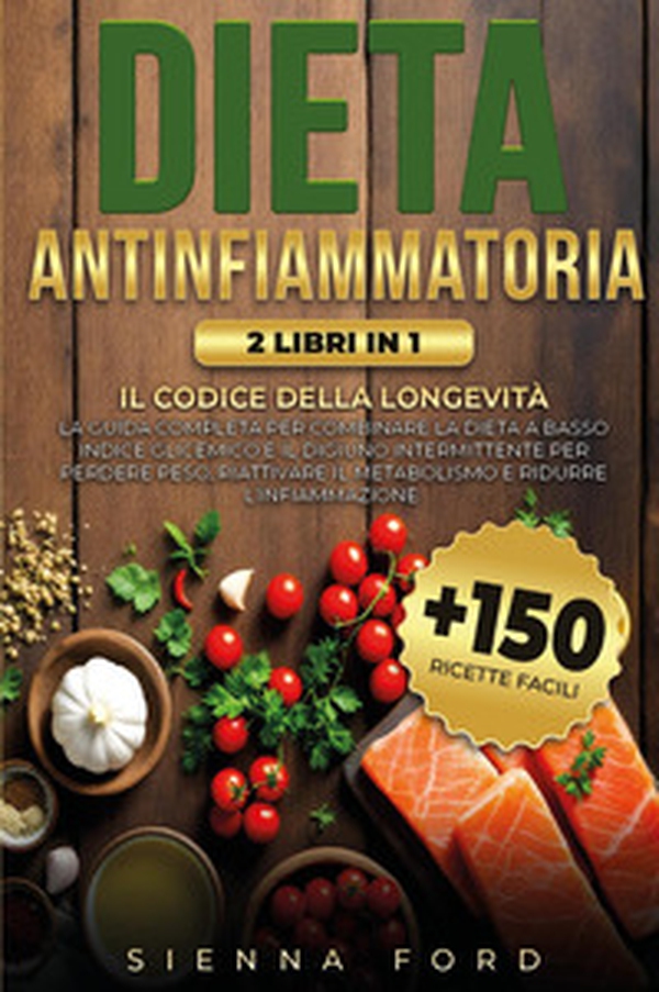 Dieta antinfiammatoria. Il codice della longevità. Guida completa per combinare dieta a basso indice glicemico e digiuno intermittente, per perdere peso e ridurre l'infiammazione - Librerie.coop Dieta antinfiammatoria. Il codice della longevità. Guida completa per combinare dieta a basso indice glicemico e digiuno intermittente, per perdere peso e ridurre l'infiammazione - Librerie.coop