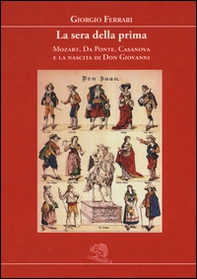 La sera della prima. Mozart, Da Ponte, Casanova e la nascita di Don Giovanni - Librerie.coop