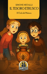 Il tesoro etrusco. Il club del mistero - Librerie.coop
