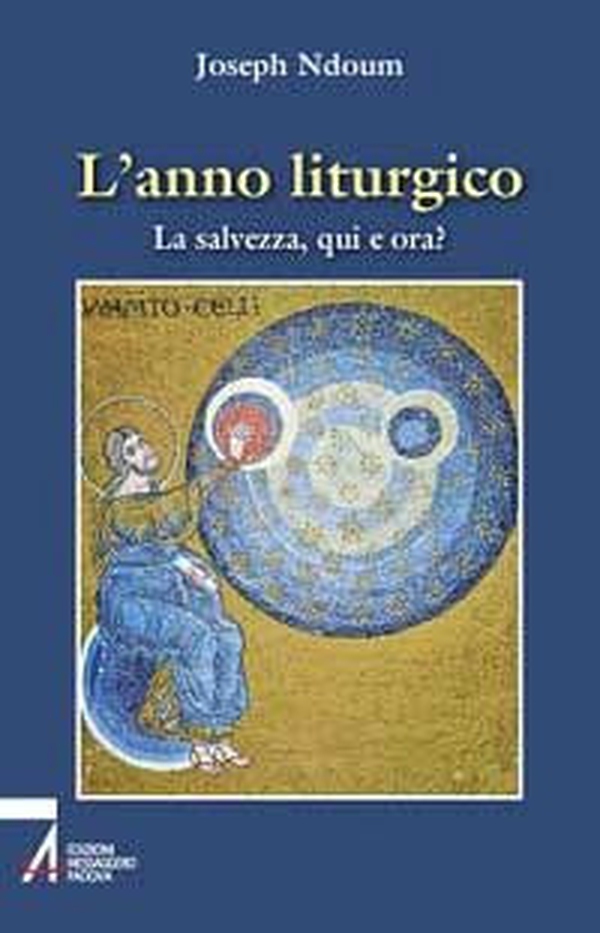 L'anno liturgico. La salvezza, qui e ora? - Librerie.coop L'anno liturgico. La salvezza, qui e ora? - Librerie.coop