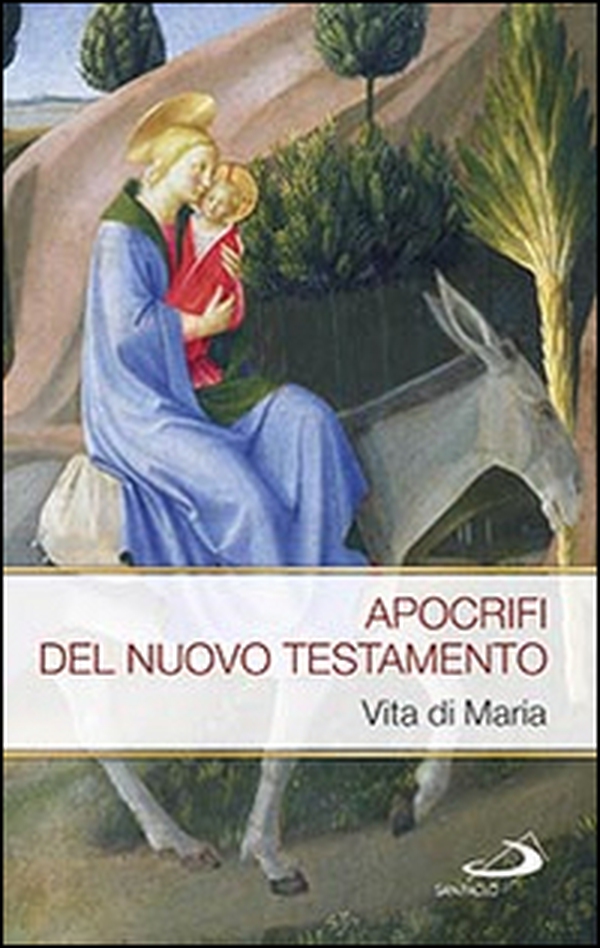 Apocrifi del Nuovo Testamento. Vita di Maria - Librerie.coop Apocrifi del Nuovo Testamento. Vita di Maria - Librerie.coop