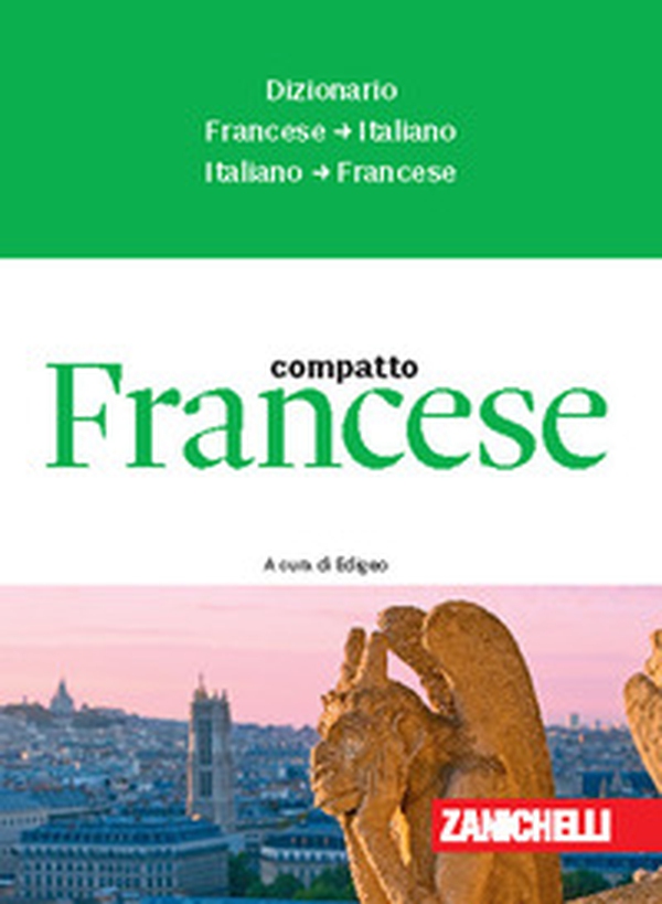 Francese compatto. Dizionario francese-italiano, italiano-francese - Librerie.coop