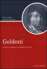 Goldoni. La vita in commedia e la commedia nella vita - Librerie.coop