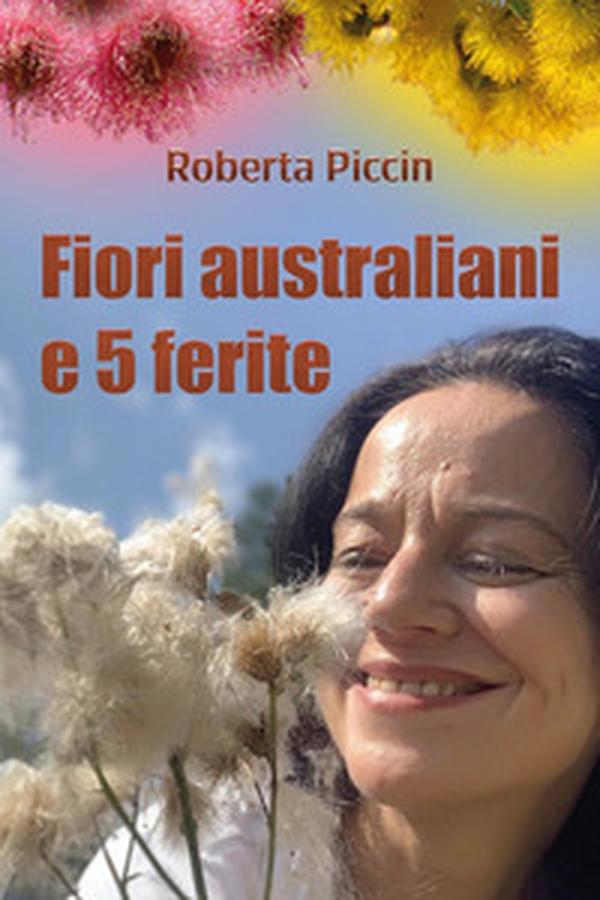Fiori australiani e 5 ferite - Librerie.coop Fiori australiani e 5 ferite - Librerie.coop