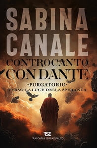 Controcanto con Dante. Purgatorio. Verso la luce della speranza - Librerie.coop