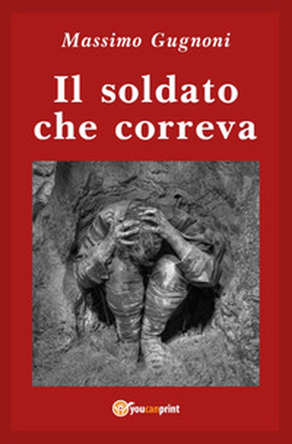 Il soldato che correva - Librerie.coop Il soldato che correva - Librerie.coop