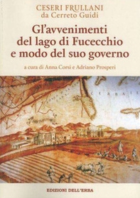 Gl'avvenimenti del lago di Fucecchio e modo del suo governo - Librerie.coop