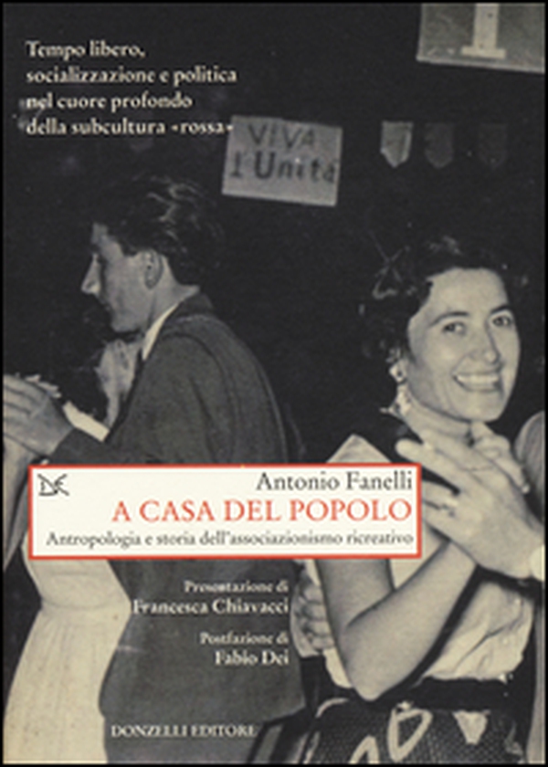 A casa del popolo. Antropologia e storia dell'associazionismo creativo - Librerie.coop A casa del popolo. Antropologia e storia dell'associazionismo creativo - Librerie.coop