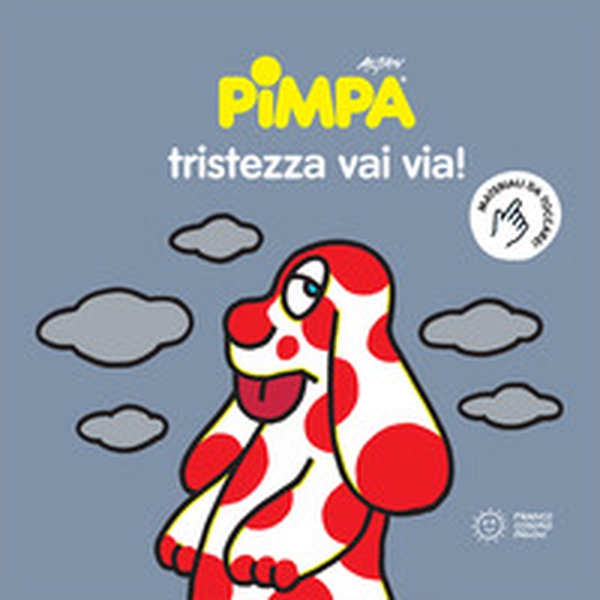Pimpa. Tristezza vai via! - Librerie.coop Pimpa. Tristezza vai via! - Librerie.coop