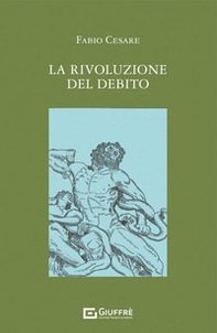 La rivoluzione del debito - Librerie.coop La rivoluzione del debito - Librerie.coop