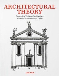 Architectural theory. Pioneering texts on architecture from the Renaissance to today. Ediz. inglese - Librerie.coop Architectural theory. Pioneering texts on architecture from the Renaissance to today. Ediz. inglese - Librerie.coop