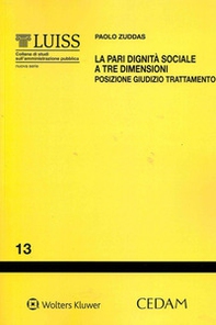 La pari dignità sociale a tre dimensioni. Posizione, giudizio, trattamento - Librerie.coop