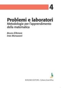 Problemi e laboratori. Metodologie per l'apprendimento della matematica - Librerie.coop