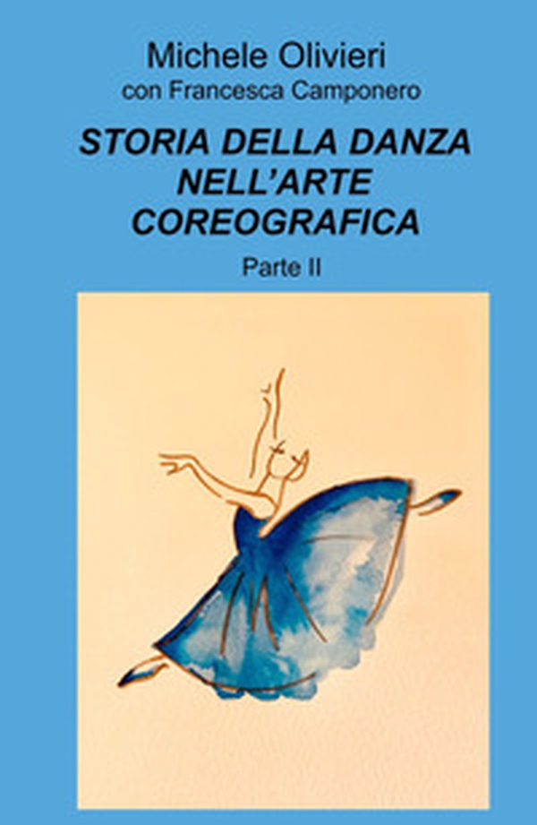 Storia della danza nell'arte coreografica - Vol. 2 - Librerie.coop Storia della danza nell'arte coreografica - Vol. 2 - Librerie.coop