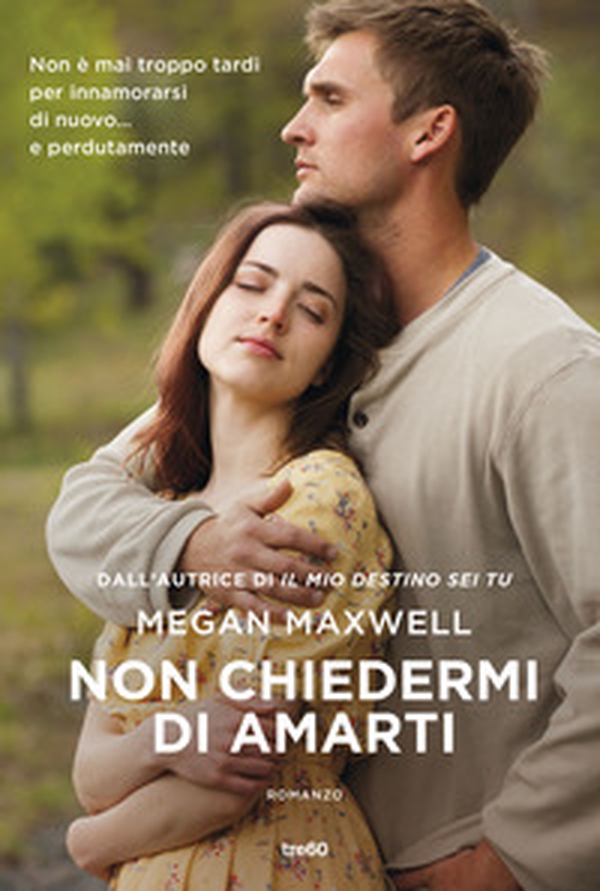 Non chiedermi di amarti - Librerie.coop Non chiedermi di amarti - Librerie.coop