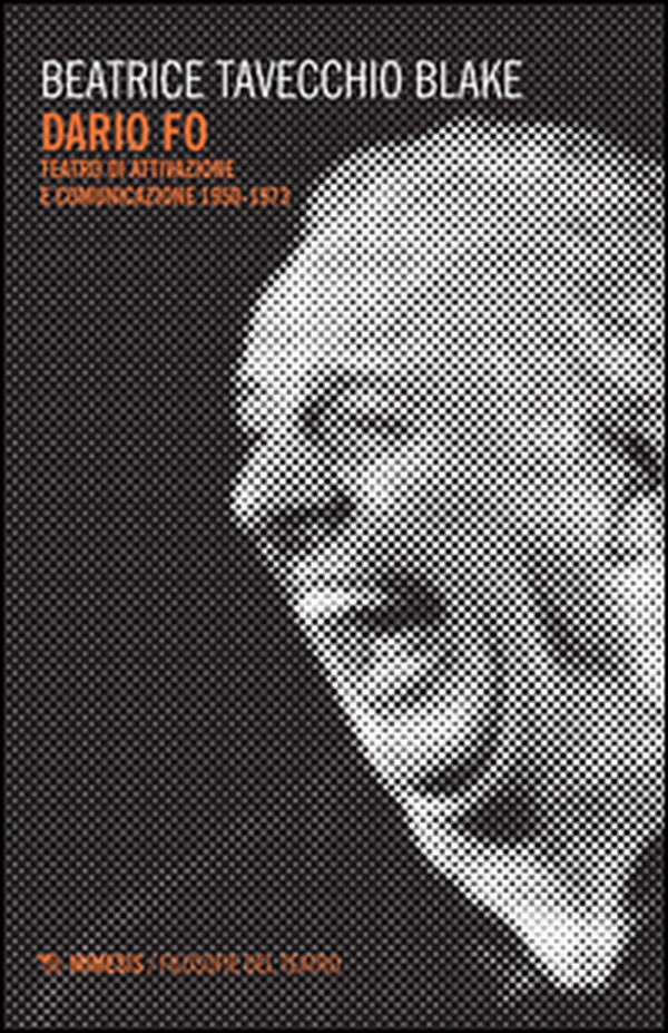 Dario Fo. Teatro di attivazione e comunicazione 1950-1973 - Librerie.coop Dario Fo. Teatro di attivazione e comunicazione 1950-1973 - Librerie.coop