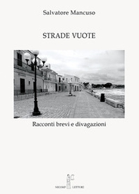 Strade vuote. Racconti brevi e divagazioni - Librerie.coop