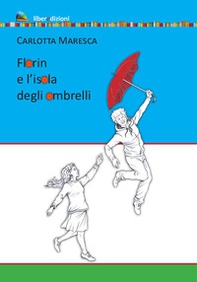 Florin e l'isola degli ombrelli - Librerie.coop