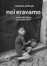 Noi eravamo. Una famiglia italiana tra cronaca e storia - Librerie.coop