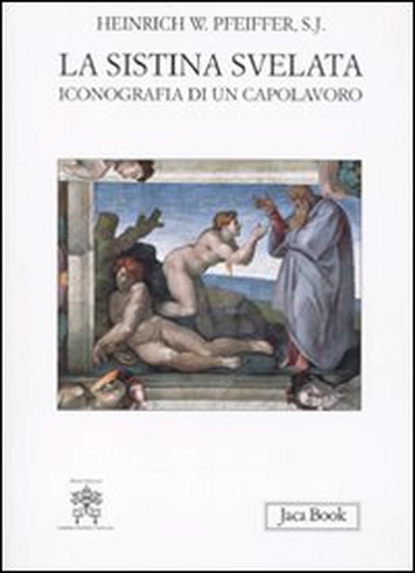 La Sistina svelata. Iconografia di un capolavoro - Librerie.coop La Sistina svelata. Iconografia di un capolavoro - Librerie.coop