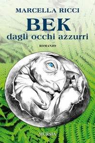 Bek dagli occhi azzurri - Librerie.coop