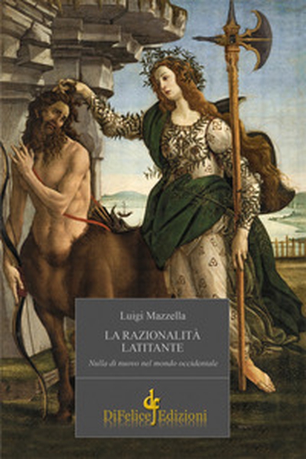 La razionalità latitante. Nulla di nuovo nel mondo occidentale - Librerie.coop La razionalità latitante. Nulla di nuovo nel mondo occidentale - Librerie.coop