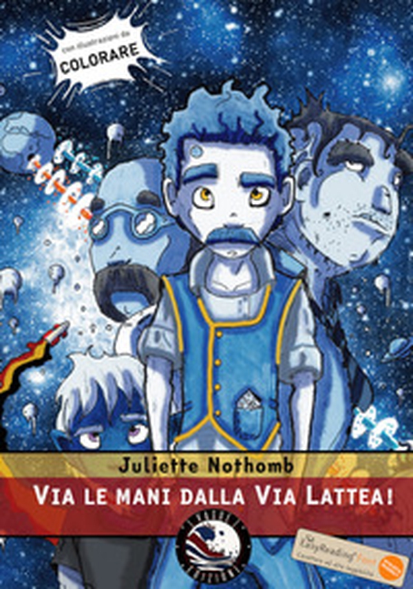 Via le mani dalla Via Lattea! Ediz. ad alta leggibilità - Librerie.coop Via le mani dalla Via Lattea! Ediz. ad alta leggibilità - Librerie.coop