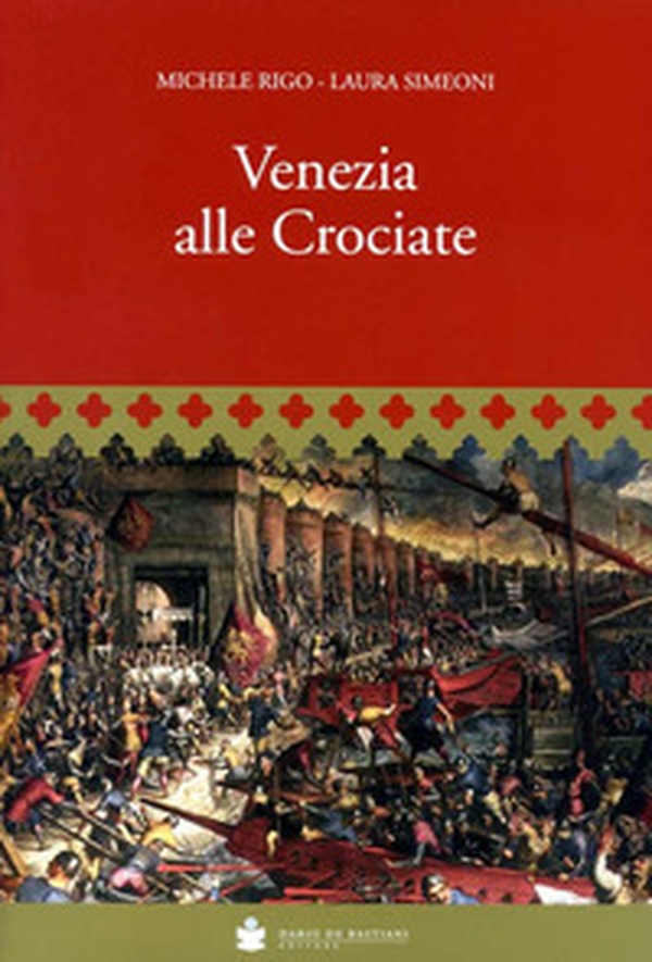 Venezia alle crociate - Librerie.coop Venezia alle crociate - Librerie.coop