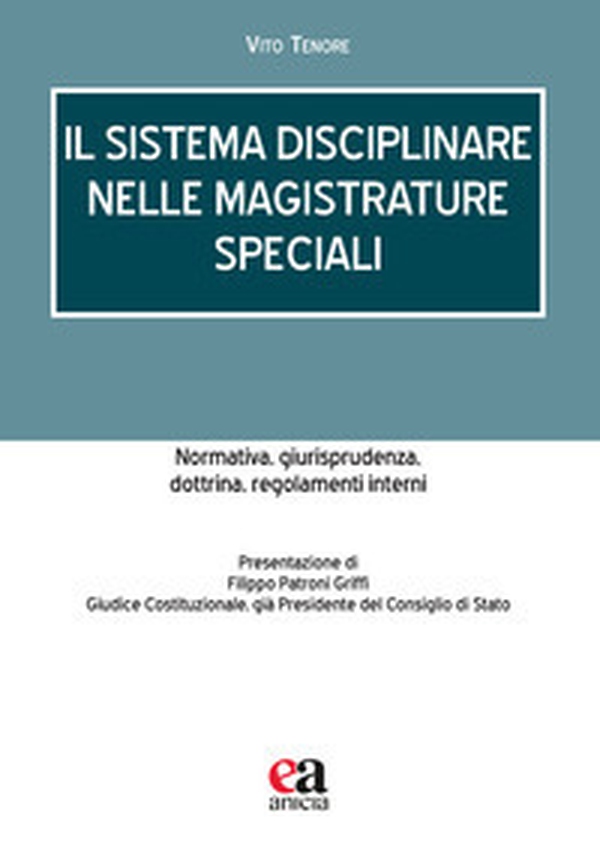 Il sistema disciplinare nelle magistrature speciali. Normativa, giurisprudenza, dottrina, regolamenti interni - Librerie.coop Il sistema disciplinare nelle magistrature speciali. Normativa, giurisprudenza, dottrina, regolamenti interni - Librerie.coop