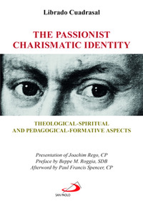 The passionist charismatic identity. Theological-spiritual and pedagogical-formative aspects - Librerie.coop The passionist charismatic identity. Theological-spiritual and pedagogical-formative aspects - Librerie.coop