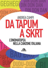 Da Tapum a Sktr. L'onomatopea nella canzone italiana - Librerie.coop Da Tapum a Sktr. L'onomatopea nella canzone italiana - Librerie.coop