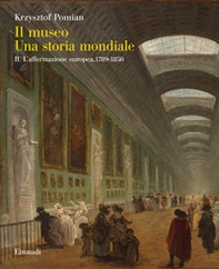 Il museo. Una storia mondiale - Vol. 2 - Librerie.coop