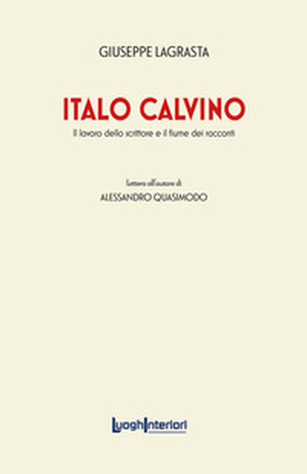 Italo Calvino. Il lavoro dello scrittore e il fiume dei racconti - Librerie.coop Italo Calvino. Il lavoro dello scrittore e il fiume dei racconti - Librerie.coop